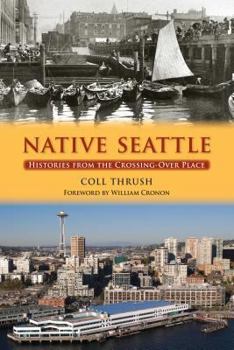 Paperback Native Seattle: Histories from the Crossing-Over Place Book
