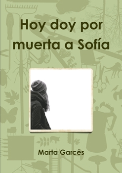 Paperback Hoy doy por muerta a Sofía [Spanish] Book