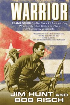 Hardcover Warrior: Frank Sturgis--The CIA's #1 Assassin-Spy, Who Nearly Killed Castro But Was Ambushed by Watergate Book
