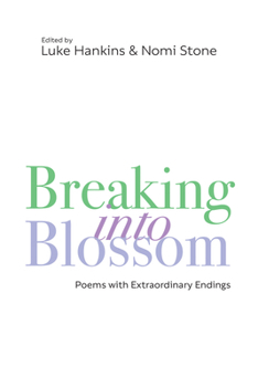 Paperback Breaking Into Blossom: Poems with Extraordinary Endings Book