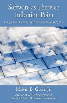 Software as a Service Inflection Point: Using Cloud Computing to Achieve Business Agility