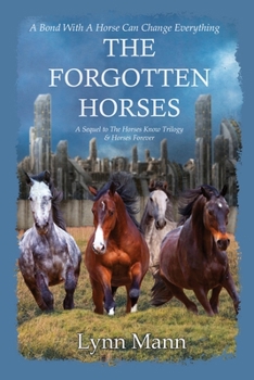 The Forgotten Horses: A Sequel to The Horses Know Trilogy & Horses Forever - Book #5 of the Horses Know