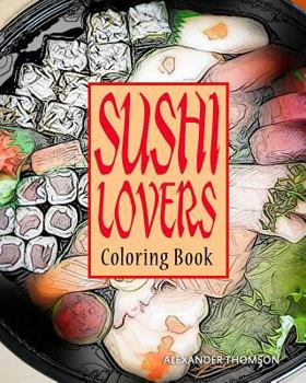 Paperback Sushi Lovers Coloring Book: sushi lover gifts Book
