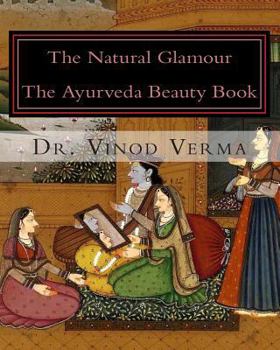 Paperback The Natural Glamour: The Ayurveda Beauty Book