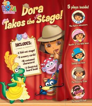 Board book Dora Takes the Stage! [With Theatrical Board Book and 5 Scenery Cards and 18 Costumed Characters and Foldout Stage] Book