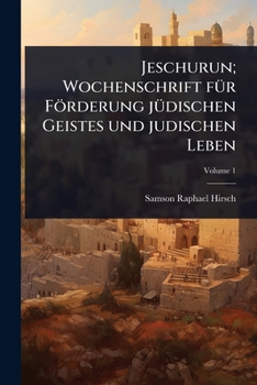Jeschurun; Wochenschrift fÃ1/4r Förderung jÃ1/4dischen Geistes und judischen Leben (German Edition)