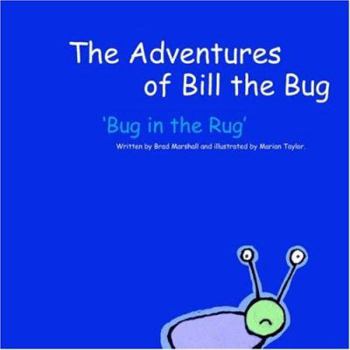 Paperback The Adventures of Bill the Bug: Bug in the Rug Book