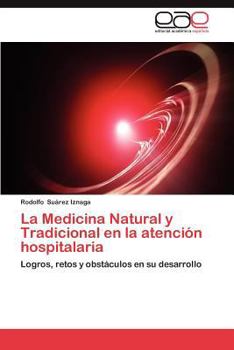 Paperback La Medicina Natural y Tradicional En La Atencion Hospitalaria [Spanish] Book