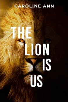Paperback The Lion is Us: The Courage to face Life events Book