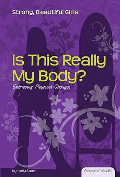 Library Binding Is This Really My Body?: Embracing Physical Changes Book