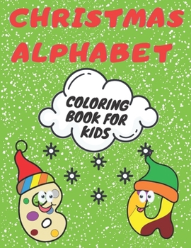 Paperback Christmas Alphabet Coloring Book for Kids: Education and Fun Perfect Gift for Christmas Book