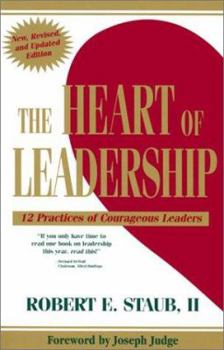 Paperback The Heart of Leadership: 12 Practices of Courageous Leaders Book