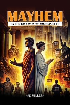 Mayhem in the Last Days of The Republic