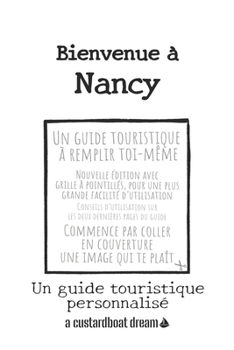 Bienvenue ? Nancy: Un guide touristique personnalis?