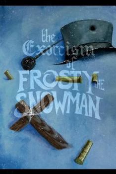 Paperback The Exorcism of Frosty the Snowman Book