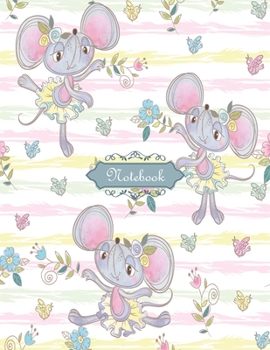 Notebook: Cute ballet mouse Notebook for Girls and Lined pages, Extra large (8.5 x 11) inches, 110 pages, White paper