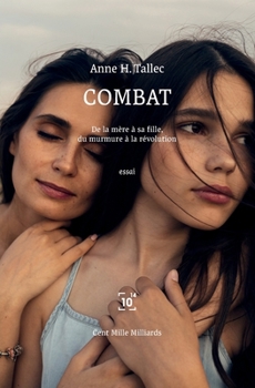 Paperback Combat: De la mère à sa fille, du murmure à la révolution [French] Book