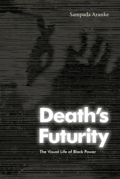Paperback Death's Futurity: The Visual Life of Black Power Book