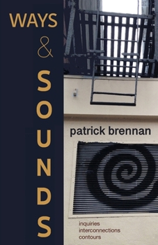 Paperback Ways & Sounds: Inquiries. Interconnections. Contours. Book