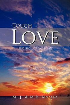 Paperback Tough Love: Hard and Soft Sensitivity Book
