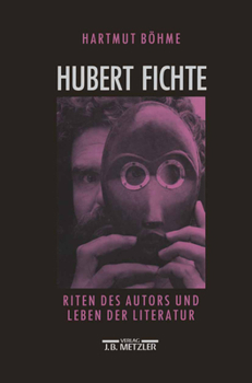 Hardcover Hubert Fichte: Riten Des Autors Und Leben Der Literatur [German] Book