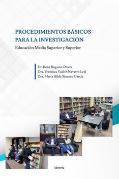 Procedimientos Básicos para la Investigación: Educación Media Superior y Superior (Spanish Edition)