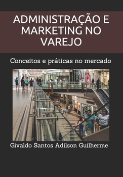 Paperback Administração e Marketing no Varejo: Conceitos e práticas no mercado [Portuguese] Book