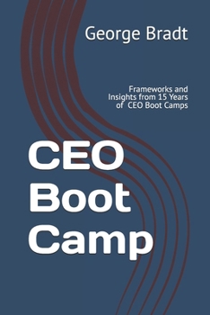 Paperback CEO Boot Camp: Frameworks and Insights from 15 Years of CEO Connection CEO Boot Camps Book