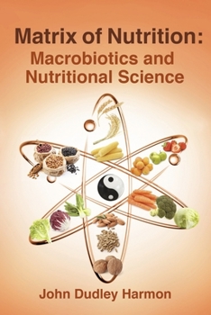 Paperback Matrix of Nutrition: Macrobiotics and Nutritional Science Book