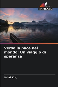 Paperback Verso la pace nel mondo: Un viaggio di speranza [Italian] Book