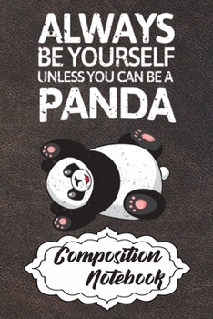 Paperback Composition Notebook: 110 Blank Lined Papers - 6x9 Personalized Customized Panda Composition Notebook Journal Gift For Panda Lovers Book