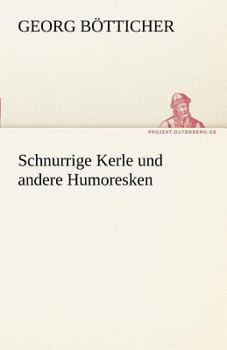 Paperback Schnurrige Kerle Und Andere Humoresken [German] Book