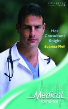 Paperback Her Consultant Knight (Medical Romance S.) Book