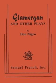 Glamorgan and Other Plays (includes the plays Glamorgan, The Weird Sisters, Fair Rosamund and Her Murderer, With the Ghostly Mansion's Labyrinth, Give Us a Kiss and Show Us Your Knickers, Necropolis, 