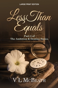Less Than Equals: Part 2 of The Ambition & Destiny Series - Book #2 of the Ambition & Destiny Series