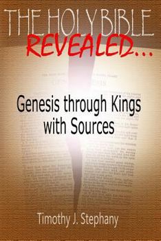Paperback The Holy Bible Revealed: Genesis through Kings with Sources: [Full-Color Edition] Book