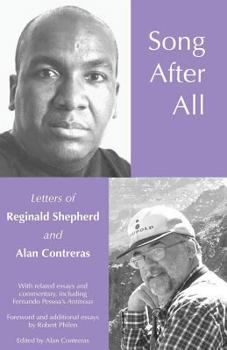 Paperback Song After All: The Letters of Reginald Shepherd and Alan Contreras Book