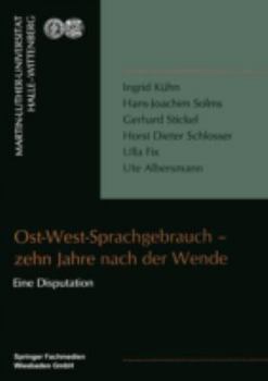 Ost- West- Sprachgebrauch zehn Jahre nach der Wende. Eine Disputation.