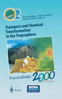 Hardcover Transport and Chemical Transformation in the Troposphere: Proceedings of Eurotrac Symposium 2000 Garmisch-Partenkirchen, Germany 27-31 March 2000 Euro Book