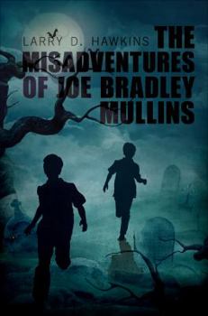 Paperback The Misadventures of Joe Bradley Mullins Book