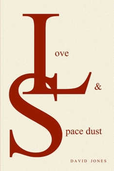 Paperback Love And Space Dust Book