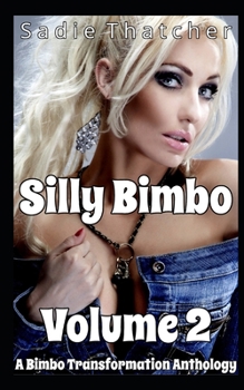 Paperback Silly Bimbo Volume 2: A Bimbo Transformation Anthology Book