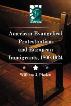 Paperback American Evangelical Protestantism and European Immigrants, 1800-1924 Book