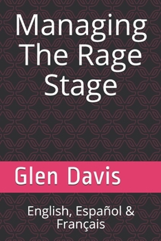 Paperback Managing The Rage Stage: ¡ English, Español & Français ! Book