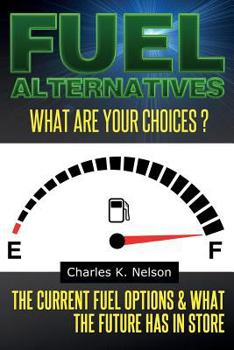 Paperback Fuel Alternatives: The current fuel options & what the future has in store Book