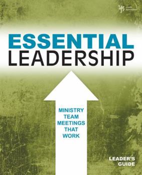 Paperback Essential Leadership: Ministry Team Meetings That Work Book