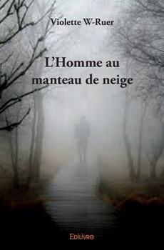 L'Homme au manteau de neige (French Edition)