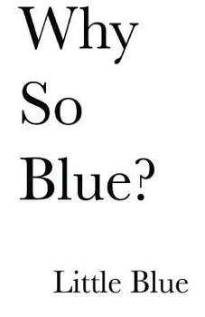 Paperback Why So Blue? Book