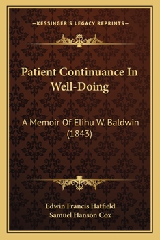 Paperback Patient Continuance In Well-Doing: A Memoir Of Elihu W. Baldwin (1843) Book