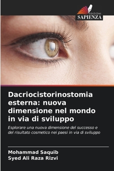 Dacriocistorinostomia esterna: nuova dimensione nel mondo in via di sviluppo (Italian Edition)